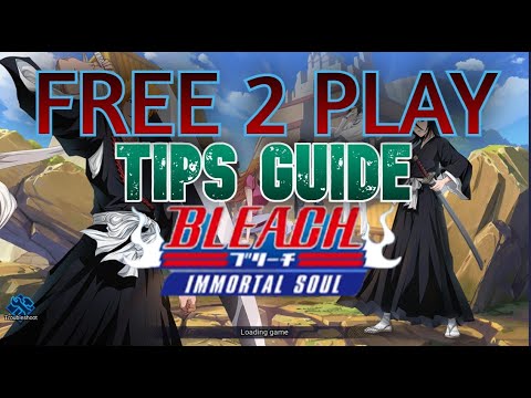 Long Time Requested! Free To Play Tips! BLEACH Immortal Eternal Soul