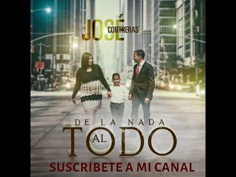 De la Nada al Todo/ album  completo/ José Contreras