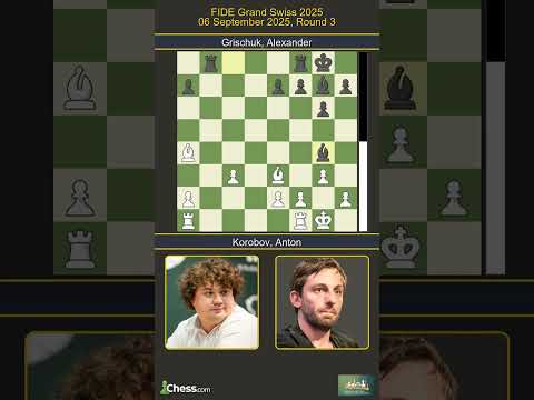 Anton Korobov vs Alexander Grischuk | FIDE Grand Swiss 2025 | Round 3
