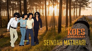 Download lagu SEINDAH MATAHARI - KOES BERSAUDARA (1977) mp3 Download lagu SEINDAH MATAHARI - KOES BERSAUDARA (1977) mp3