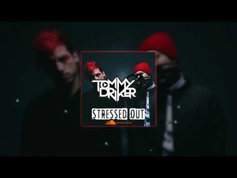 Stressed out (Tommy Driker remix)