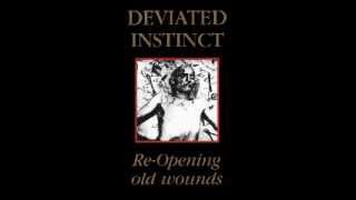 DEVIATED INSTINCT - Re-Opening Old Wounds [FULL ALBUM]
