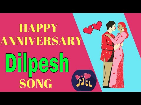 Anniversary song for Dilpesh - Wedding Anniversary Song