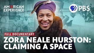 Zora Neale Hurston: Claiming A Space | Full Documentary | AMERICAN EXPERIENCE | PBS