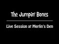 The Jumpin' Bones - Live Session @ Merlin's Den - Jan 30, 2017