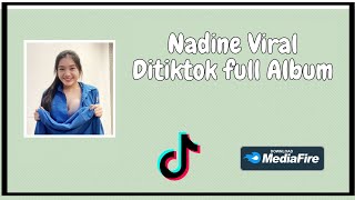 Download lagu Nadine Viral Ditiktok Full Album mp3