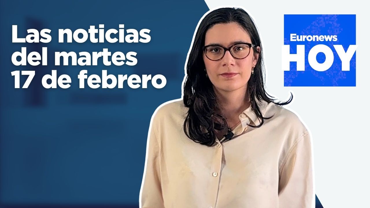 EURONEWS HOY | Las noticias del martes 17 de febrero: Luz verde a préstamos europeos para Defensa