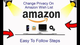 How To Change Privacy On Amazon Wish List
