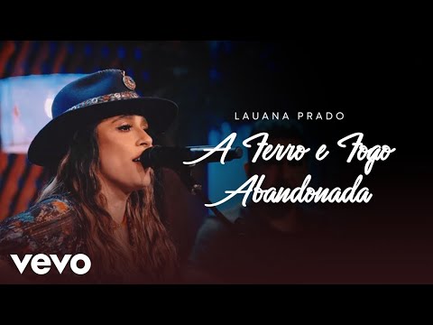 Lauana Prado - A Ferro E Fogo / Abandonada (Ao Vivo)
