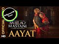 Aayat [8D Music] | Bajirao Mastani | Use Headphones | Hindi 8D Music