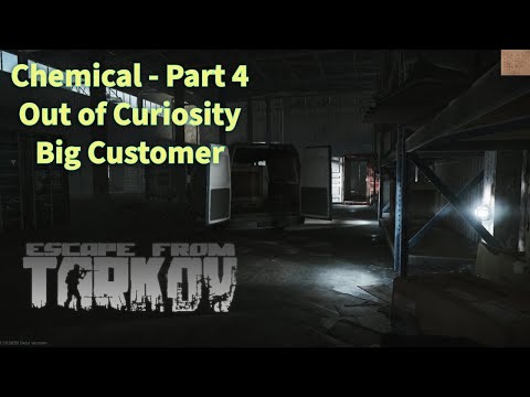 Chemical - Part 4 / Out Of Curiosity / Big Customer  Quest Guide || Escape From Tarkov