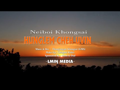 Neiboi Khongsai "HUNG LEM CHEH UVIN" - LMIN MEDIA -