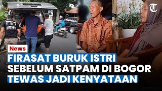 Firasat Buruk Istri Sebelum Satpam di Bogor Tewas Dibunuh Anak Majikan, Korban ternyata Curhat Ini..