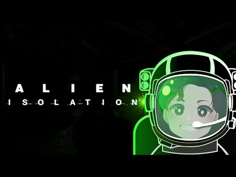 ALIEN: ISOLATION - First Playthrough  (Switch — 1/12)