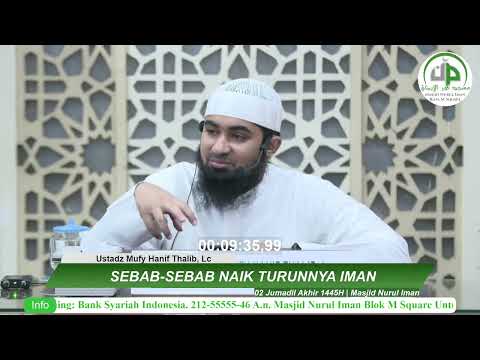 Sebab-Sebab Naik Turunnya Iman - Ustadz Mufy Hanif Thalib, Lc.