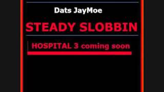 Dats JayMoe - Steady Slobbin