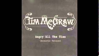 Tim McGraw - Angry All The Time