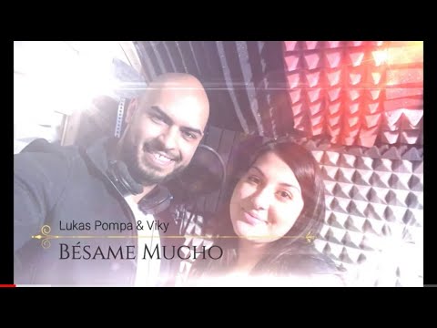 LUKAS POMPA & VIKY  - BÉSAME MUCHO ( COVER ) 2021
