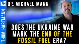 Has the Fossil Fuel Era Ended? (w/ Dr. Michael Mann)