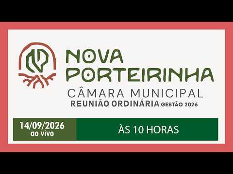 Transmissão da Câmara de Nova Porteirinha-MG/ 12 ª Reunião Ordinária 14/09/2026 ao vivo