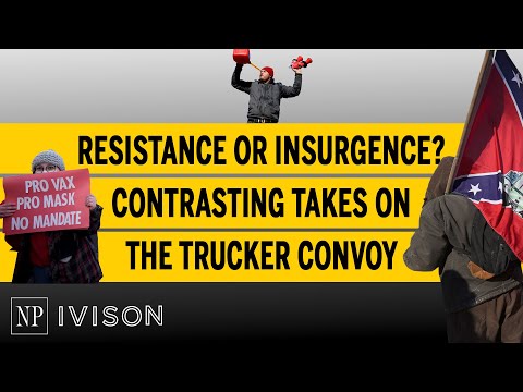 Resistance or insurgence? Contrasting takes on the trucker convoy