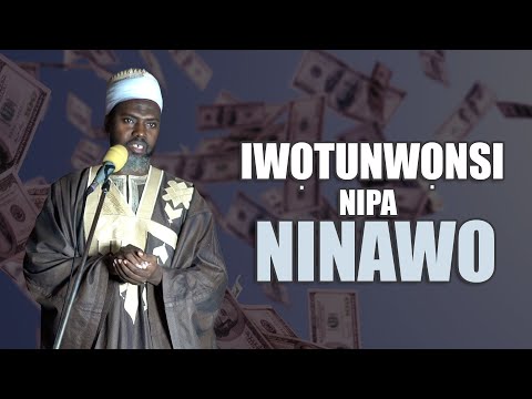 IWOTUNWONSI NIPA NINAWO | Sheikh Ridwan Jamiu