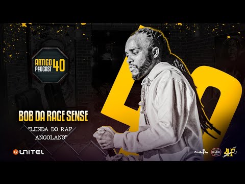 ARTIGO 40º PODCAST - BOB DA RAGE SENSE  #99