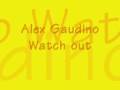 Alex Gaudino - Watch Out (Lyrics) 