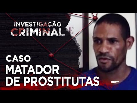 INVESTIGAÇÃO CRIMINAL - CASO SERIAL KILLER DE PROSTITUTAS