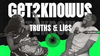 GET2KNOW: Truths and Lies