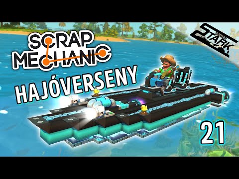 Scrap Mechanic - 21.Rész (Hajóverseny a Pálya Körül🌊🏁 )  - Stark