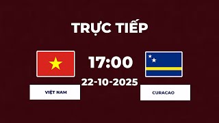 Việt Nam vs Curacao | Căng Não Đối Đầu Với Đội Bóng Mạnh Nam Mỹ