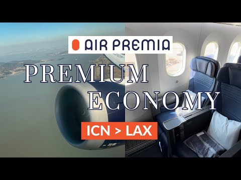🇺🇸 On Korea’s Newest Airline Air Premia (Premium Economy) ICN to LAX ✈️