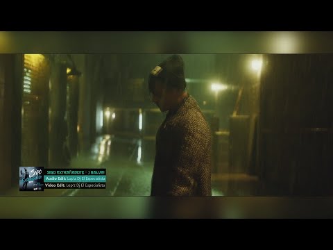 Sigo Extrañándote - J Balvin (VideoRemix) By Lop'z DJ El Especialista - K.R.