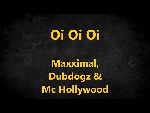 Oi Oi Oi (Dub Version) - Dubdogz, Maxximal, Mc Hollywood