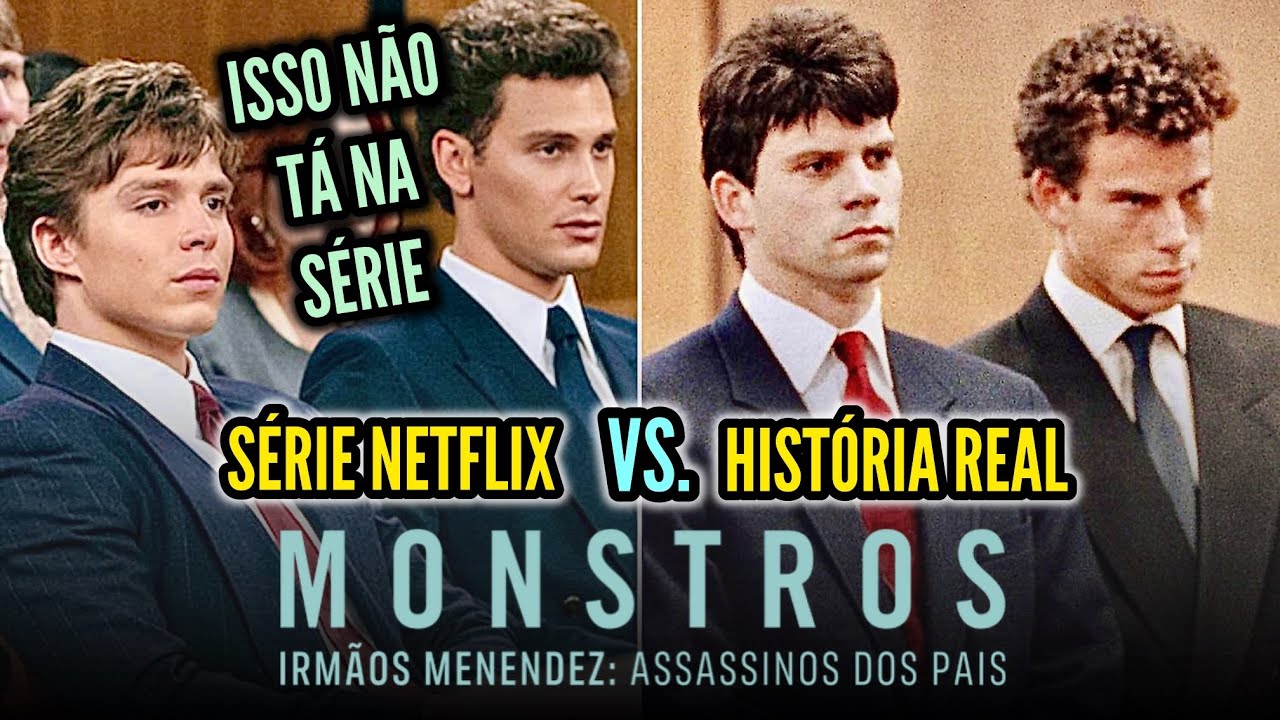MONSTROS: OS IRMÃOS MENENDEZ: ASSASSINO DOS PAIS (História Real vs Série da Netflix + Menudos)