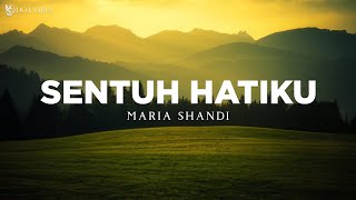 Bapa Sentuh Hatiku (Lirik) - Maria Shandi | Lagu Rohani