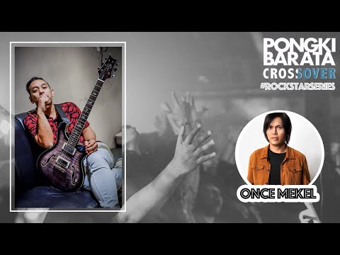 PONGKI BARATA CROSSOVER EPS 25: ONCE MEKEL TENTANG LAGU LAGU YANG TAK DISANGKA SANGKA