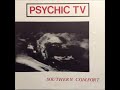 Psychic TV - Southern Comfort (GP-O free bootleg)