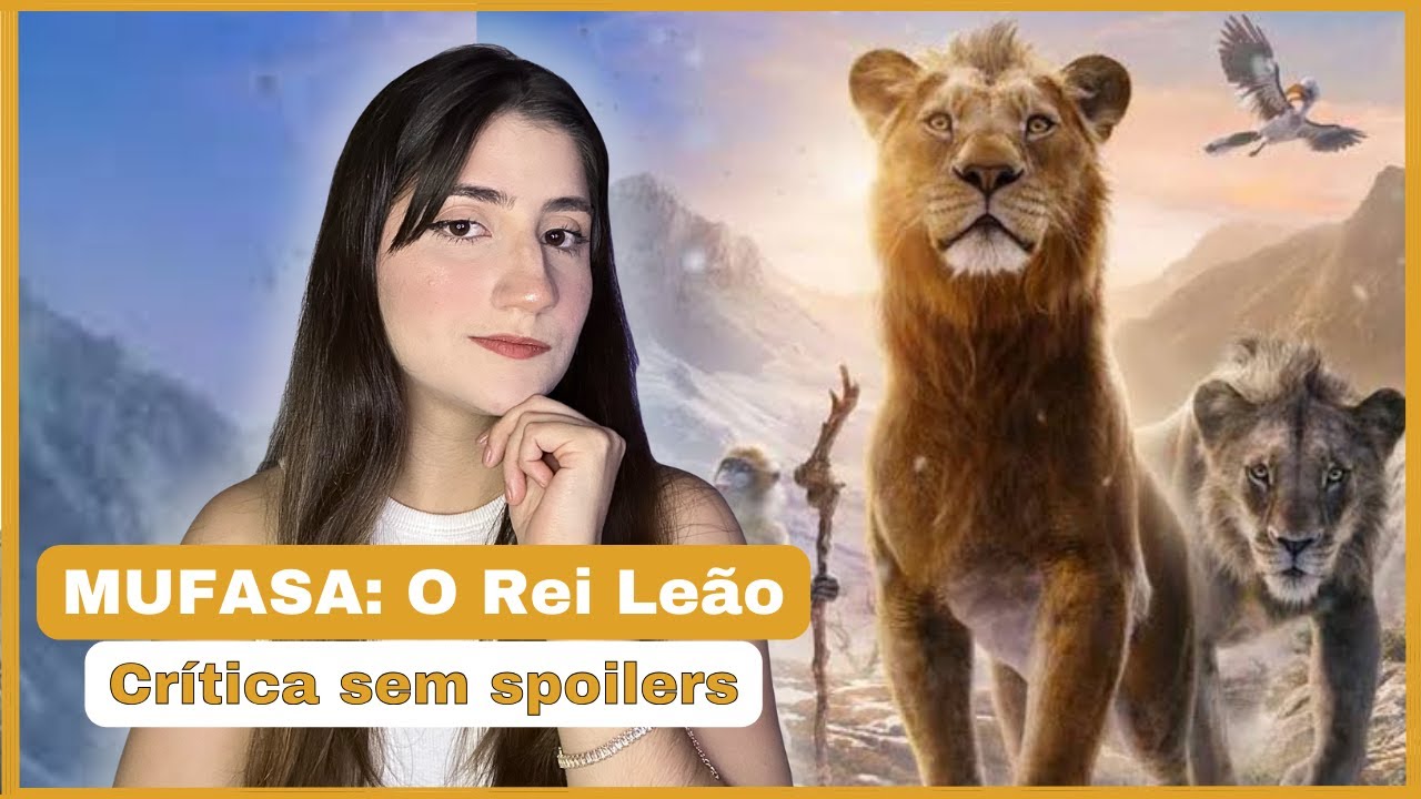 MUFASA: O REI LEÃO TEM SEUS ERROS E ACERTOS - Crítica sem spoilers | Karina Oliveira