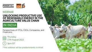 Unlocking Productive Use of Renewable Energy in the Agriculture Value Chain in India