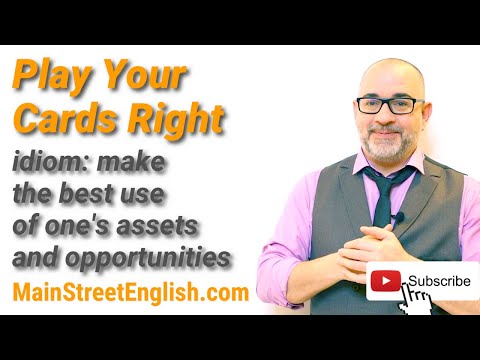 English Idioms: Play Your Cards Right