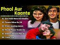 Phool Aur Kaante All Songs Jukebox Ajay Devgan Madhoo Nadeem Shravan Indianmusic3563
