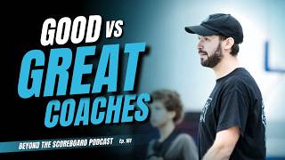 What Separates Good Youth Basketball Coaches From Great Ones | Beyond the Scoreboard Podcast