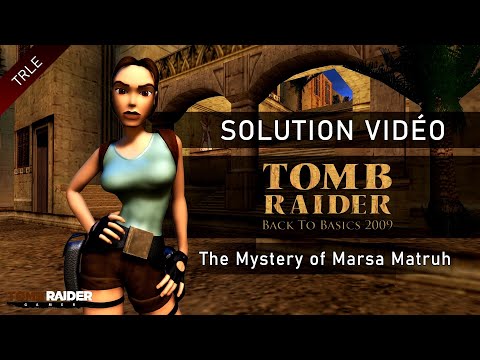 [TRLE] Tomb Raider Back to Basics 2009 : Classics (Btb2009) - #11 - The Mystery of Marsa Matruh