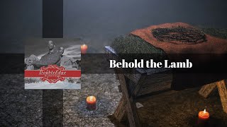 Behold the Lamb