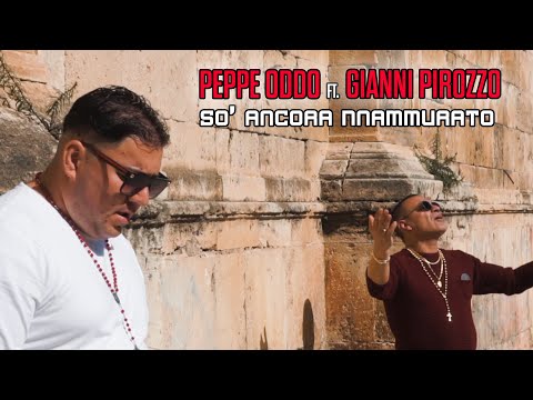Peppe Oddo Ft. Gianni Pirozzo (So' Ancora Nnammurato) Official 2021)