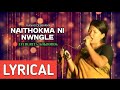 Naithokma Ni Nwngle Lyrical Kokborok Song Manasi Debbarma Tpresent