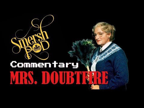 Smersh Pod - Mrs Doubtfire