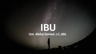 Download lagu IBU - Ust. Abdul Somad, LC., MA. - Sobat Hijrah - Story WA -Dakwah Pendek mp3